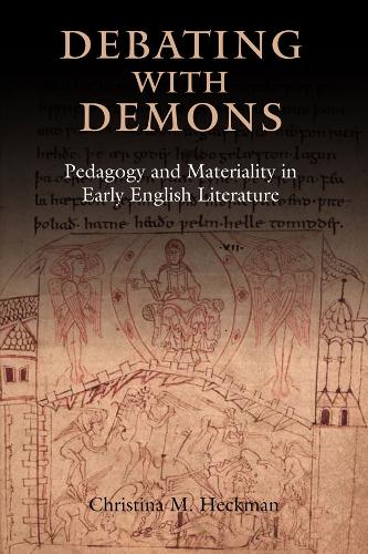 Паперова книга «Debating with Demons: Pedagogy and Materiality in Early English Literature», автор Крістіна М. Хекман - фото №1