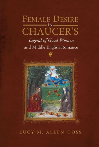 Бумажная книга «Female Desire in Chaucer's Legend of Good Women and Middle English Romance», автор Люси М. Аллен-Госс - фото №1