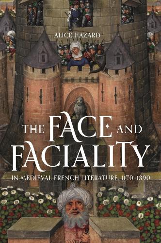 Бумажная книга «The Face and Faciality in Medieval French Literature, 1170-1390», автор Элис Хазард - фото №1