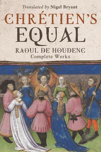 Бумажная книга «Chrétien's Equal: Raoul de Houdenc: Complete Works», автор Рауль де Гуденк - фото №1