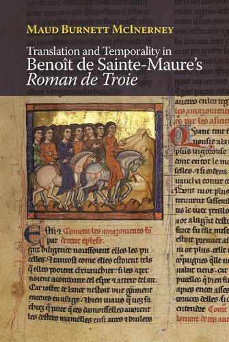 Паперова книга «Translation and Temporality in Benoît de Sainte-Maure's Roman de Troie», автор Мод Бернетт Макінерні - фото №1