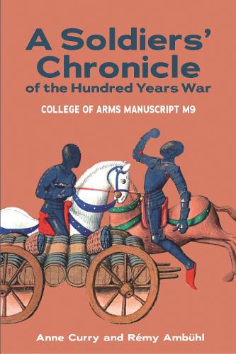 Бумажная книга «A Soldiers' Chronicle of the Hundred Years War: College of Arms Manuscript M 9», авторов Энн Карри, Реми Амбюль - фото №1
