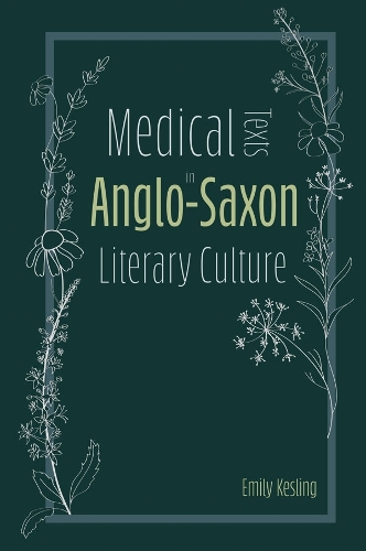 Бумажная книга «Medical Texts in Anglo-Saxon Literary Culture», автор Эмили Кеслинг - фото №1