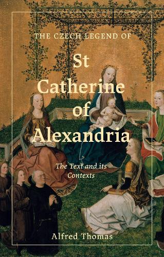 Паперова книга «The Czech Legend of St Catherine of Alexandria: The Text and its Contexts», автор Альфред Томас - фото №1