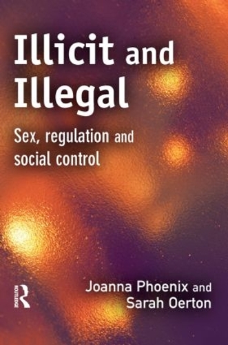 Паперова книга «Illicit and Illegal», авторів Джоанна Фенікс, Сара Ортон - фото №1