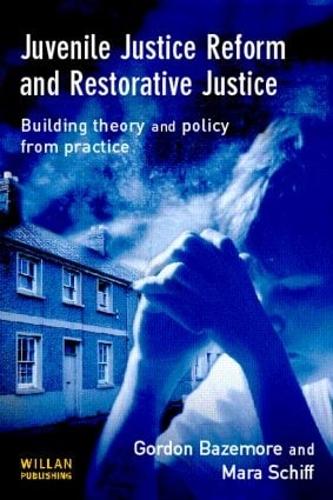 Бумажная книга «Juvenile Justice Reform and Restorative Justice», авторов Гордон Базмор, Мара Шифф - фото №1