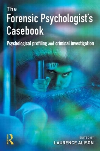Бумажная книга «Forensic Psychologists Casebook: Psychological profiling and criminal investigation» - фото №1