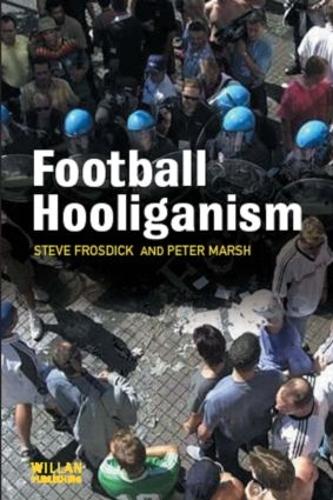 Паперова книга «Football Hooliganism», авторів Пітер Марш, Стів Фросдік - фото №1
