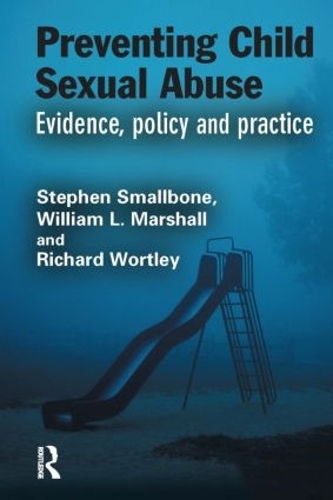 Бумажная книга «Preventing Child Sexual Abuse: Evidence, Policy and Practice», авторов Ричард Уортли, Стивен Смоллбоун, Уильям Л. Маршалл - фото №1