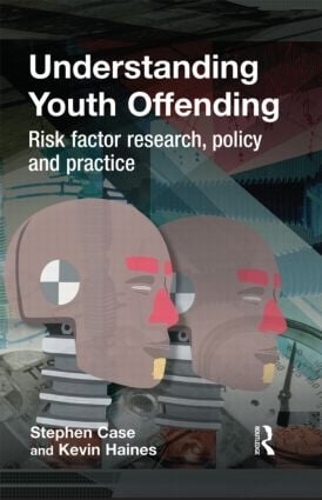 Бумажная книга «Understanding Youth Offending: Risk Factor Reserach, Policy and Practice», авторов Кевин Хейнс, Стивен Кейс - фото №1
