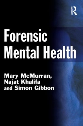 Паперова книга «Forensic Mental Health», авторів Мері МакМурран, Наджат Халіфа, Саймон Гіббон - фото №1