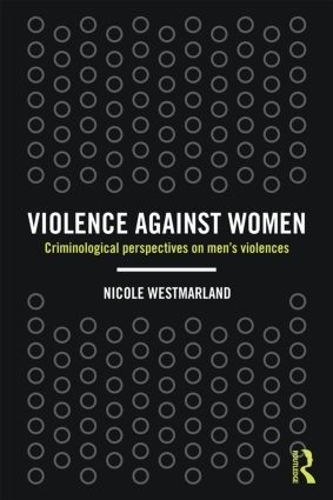 Бумажная книга «Violence against Women: Criminological perspectives on men’s violences», автор Николь Вестмарланд - фото №1