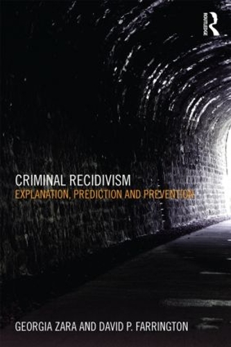 Паперова книга «Criminal Recidivism: Explanation, prediction and prevention», авторів Девід Фаррінгтон, Джорджія Зара - фото №1