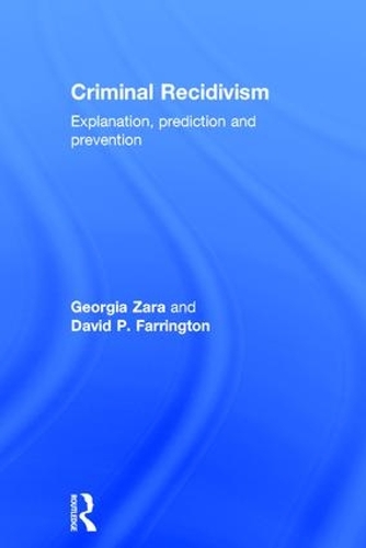 Бумажная книга «Criminal Recidivism: Explanation, prediction and prevention», авторов Дэвид Фаррингтон, Джорджия Зара - фото №1