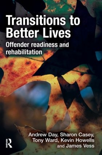Бумажная книга «Transitions to Better Lives: Offender Readiness and Rehabilitation», авторов Эндрю Дэй, Джеймс Весс, Кевин Хоуэллс, Шэрон Кейси, Тони Уорд - фото №1