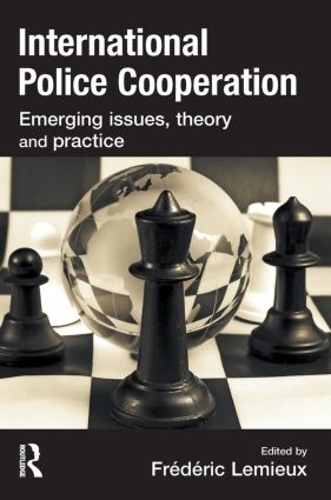 Бумажная книга «International Police Cooperation: Emerging Issues, Theory and Practice» - фото №1
