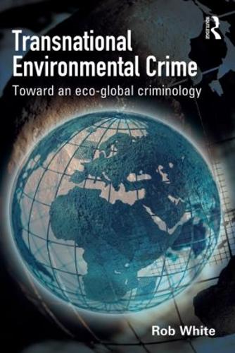 Бумажная книга «Transnational Environmental Crime: Toward an Eco-global Criminology», автор Роб Уайт - фото №1
