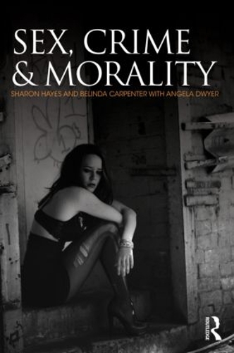 Паперова книга «Sex, Crime and Morality», авторів Анжела Двайер, Белінда Карпентер, Шерон Хейз - фото №1