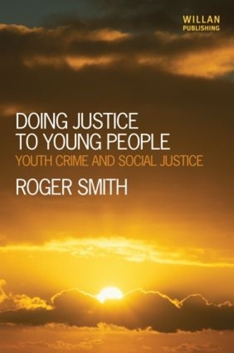 Бумажная книга «Doing Justice to Young People: Youth Crime and Social Justice», автор Роджер Смит - фото №1