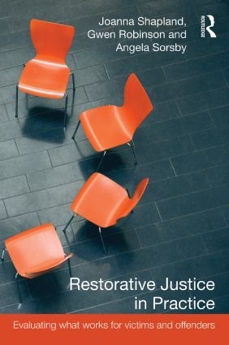 Бумажная книга «Restorative Justice in Practice: Evaluating What Works for Victims and Offenders», авторов Анджела Сорсби, Гвен Робинсон, Джоанна Шэпленд - фото №1