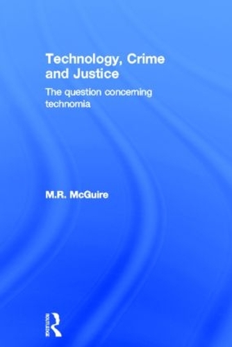 Паперова книга «Technology, Crime and Justice: The Question Concerning Technomia», автор Майкл Макгуайр - фото №1