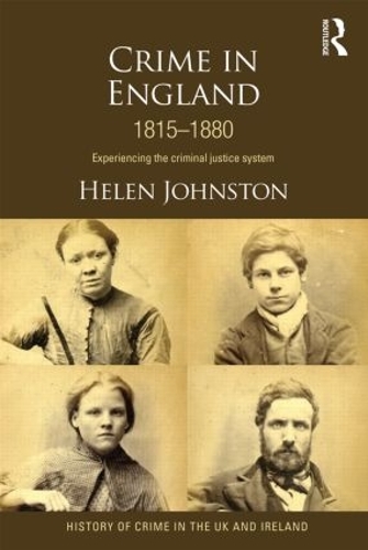 Бумажная книга «Crime in England 1815-1880: Experiencing the criminal justice system», автор Хелен Джонстон - фото №1