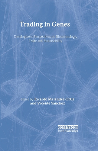 Бумажная книга «Trading in Genes: Development Perspectives on Biotechnology, Trade and Sustainability», автор Висенте Санчес - фото №1