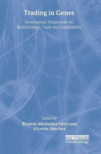 Бумажная книга «Trading in Genes: Development Perspectives on Biotechnology, Trade and Sustainability», автор Висенте Санчес - фото №1