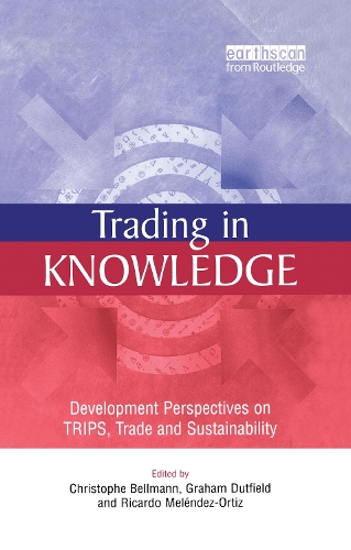 Паперова книга «Trading in Knowledge: Development Perspectives on TRIPS, Trade and Sustainability», автор Грем Датфілд - фото №1