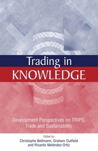 Бумажная книга «Trading in Knowledge: Development Perspectives on TRIPS, Trade and Sustainability», автор Грэм Датфилд - фото №1