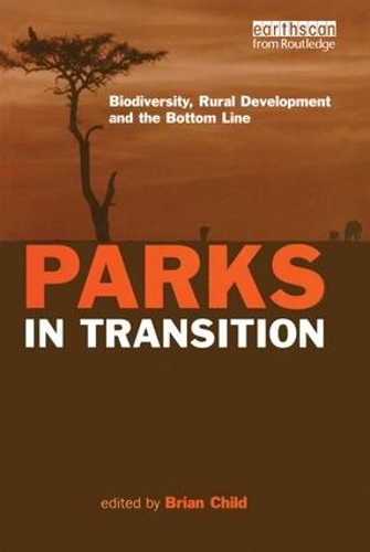 Паперова книга «Parks in Transition: Biodiversity, Rural Development and the Bottom Line», автор Брайан Чайлд - фото №1