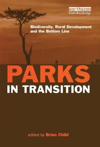 Паперова книга «Parks in Transition: Biodiversity, Rural Development and the Bottom Line», автор Брайан Чайлд - фото №1