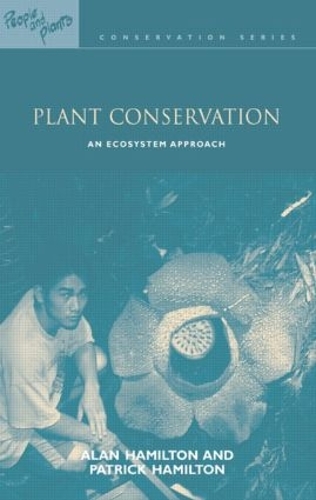 Бумажная книга «Plant Conservation: An Ecosystem Approach», авторов Алан Гамильтон, Патрик Гамильтон - фото №1