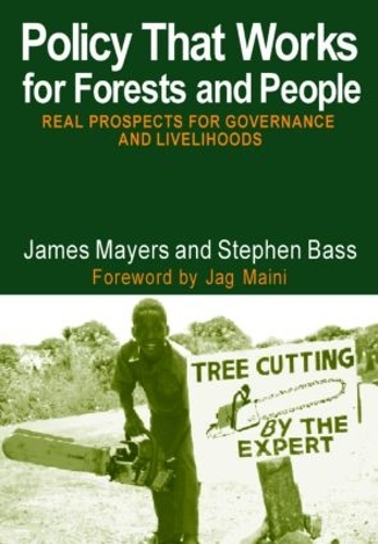 Бумажная книга «Policy That Works for Forests and People: Real Prospects for Governance and Livelihoods», авторов Джеймс Майерс, Стивен Басс - фото №1