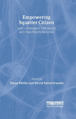 Бумажная книга «Empowering Squatter Citizen: Local Government, Civil Society and Urban Poverty Reduction», авторов Дэвид Саттертвейт, Диана Митлин - фото №1