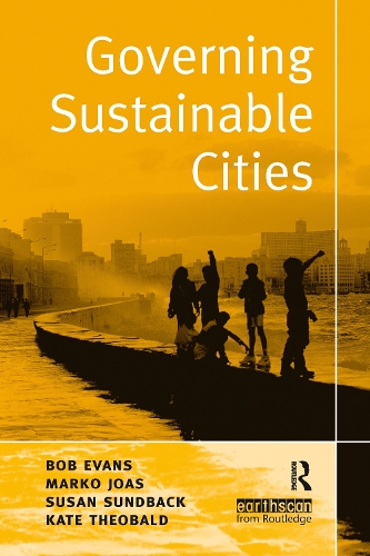 Паперова книга «Governing Sustainable Cities», авторів Боб Еванс, Кейт Теобальд, Марко Йоас, Сюзан Сандбек - фото №1