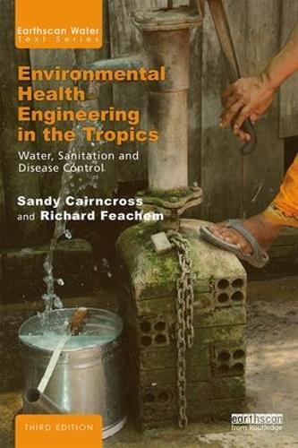 Бумажная книга «Environmental Health Engineering in the Tropics: Water, Sanitation and Disease Control», авторов Сэнди Кэрнкросс, Ричард Фичем - фото №1