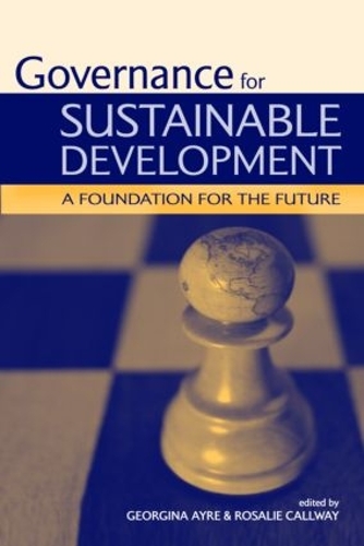 Паперова книга «Governance for Sustainable Development: A Foundation for the Future», авторів Джорджина Айр, Розалі Калвей - фото №1
