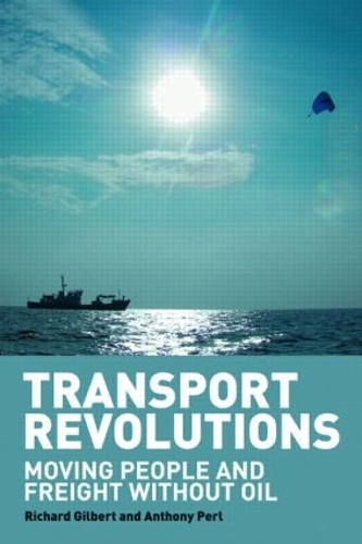 Паперова книга «Transport Revolutions: Moving People and Freight Without Oil», авторів Ентоні Перл, Річард Гілберт - фото №1