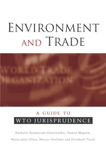 Бумажная книга «Environment and Trade: A Guide to WTO Jurisprudence», авторов Дэниел Маграу, Элизабет Туерк, Маркос Орельяна, Мария Хулия Олива, Натали Бернаскони-Остервальдер - фото №1