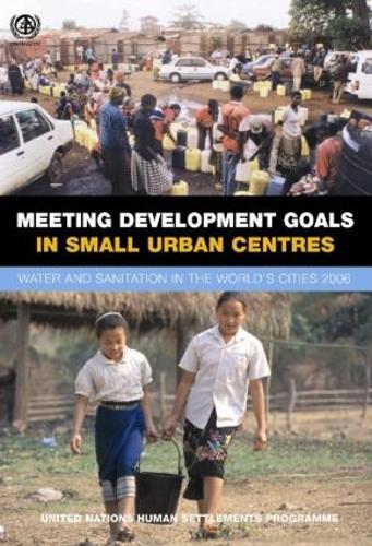 Паперова книга «Meeting Development Goals in Small Urban Centres: Water and Sanitation in the Worlds Cities 2006», автор ООН-Хабітат - фото №1