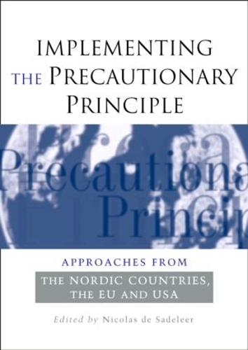 Бумажная книга «Implementing the Precautionary Principle: Approaches from the Nordic Countries, EU and USA» - фото №1