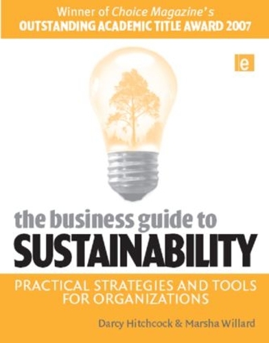 Паперова книга «The Business Guide to Sustainability: Practical Strategies and Tools for Organizations», авторів Дарсі Хічкок, Марша Уиллард - фото №1