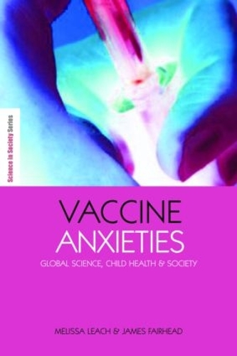 Бумажная книга «Vaccine Anxieties: Global Science, Child Health and Society», авторов Джеймс Фэйрхед, Мелисса Лич - фото №1