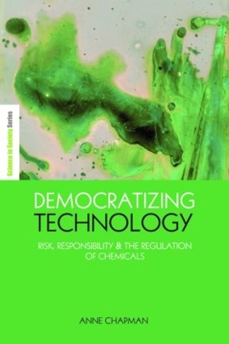 Бумажная книга «Democratizing Technology: Risk, Responsibility and the Regulation of Chemicals», автор Энн Чепмен - фото №1