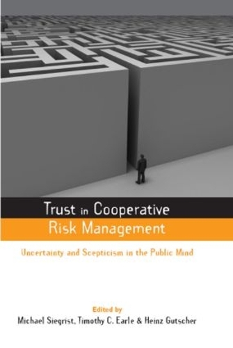 Бумажная книга «Trust in Cooperative Risk Management: Uncertainty and Scepticism in the Public Mind», автор Тимоти К. Эрл - фото №1