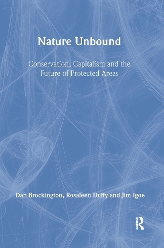 Бумажная книга «Nature Unbound: Conservation, Capitalism and the Future of Protected Areas», авторов Дэн Брокингтон, Джим Игоэ, Розалин Даффи - фото №1