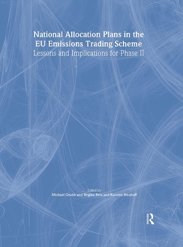 Бумажная книга «National Allocation Plans in the EU Emissions Trading Scheme: Lessons and Implications for Phase II», авторов Карстен Нойхофф, Майкл Грабб, Регина Бетц - фото №1
