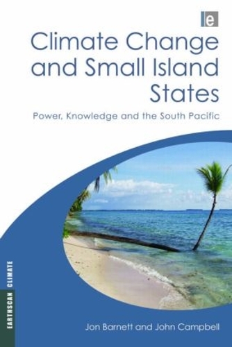 Бумажная книга «Climate Change and Small Island States: Power, Knowledge and the South Pacific», автор Джон Барнетт - фото №1
