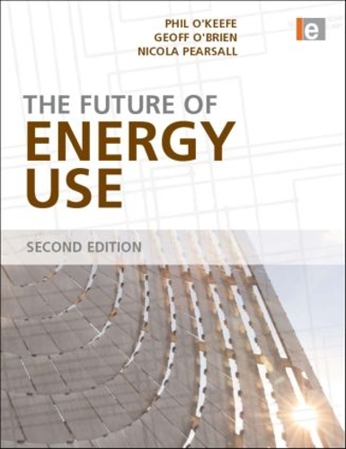 Бумажная книга «The Future of Energy Use», авторов Джефф О'Брайен, Никола Пирсолл, Фил О'Киф - фото №1
